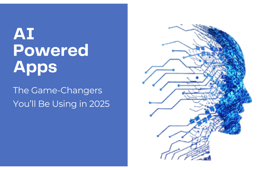 AI-Powered Apps: The Game-Changers You’ll Be Using in 2025