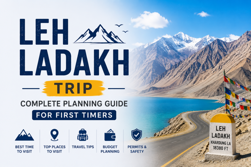 Leh Ladakh Trip — Complete Planning Guide for First Timers