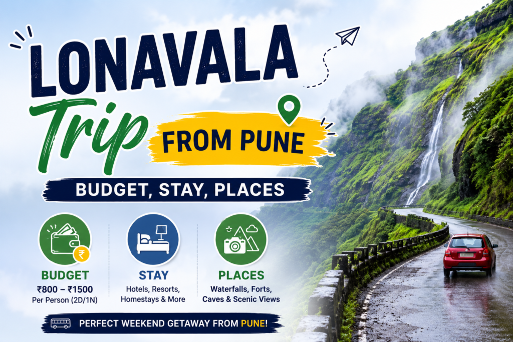 Lonavala Trip from Pune — Budget, Places to Visit, and Where to Stay